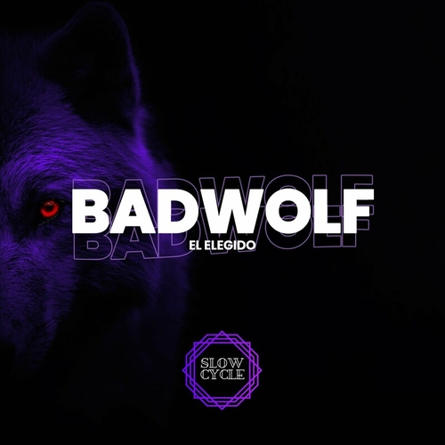 Badwolf - El Elegido